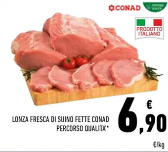 Conad LONZA FRESCA DI SUINO FETTE CONAD PERCORSO QUALITA** offerta