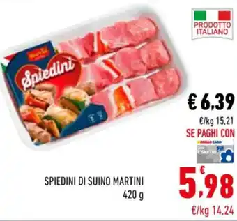 Conad SPIEDINI DI SUINO MARTINI 420 g offerta