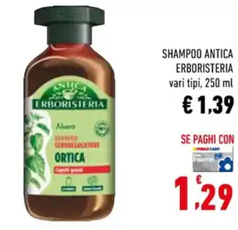 Conad SHAMPOO ANTICA ERBORISTERIA vari tipi, 250 ml offerta