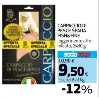 Coop CARPACCIO DI PESCE SPADA FISH&FINE leggermente affu-micato, 2x80 g offerta