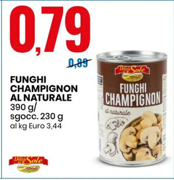 Eurospin FUNGHI CHAMPIGNON AL NATURALE 390 g/ sgocc. 230 g offerta
