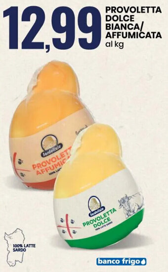 Eurospin PROVOLETTA DOLCE BIANCA/ AFFUMICATA al kg offerta