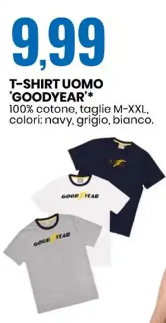 Eurospin T-SHIRT UOMO 'GOODYEAR'* 100% cotone, taglie M-XXL, colori: navy, grigio, bianco. offerta