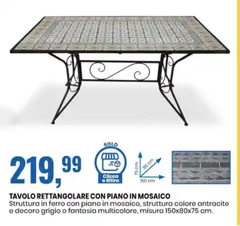 Eurospin TAVOLO RETTANGOLARE CON PIANO IN MOSAICO misura 150x80x75 cm. offerta