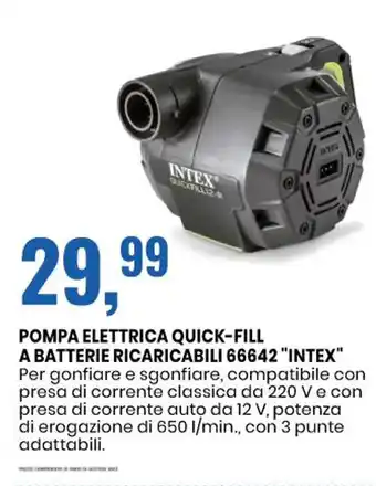 Eurospin POMPA ELETTRICA QUICK-FILL A BATTERIE RICARICABILI 66642 "INTEX" offerta