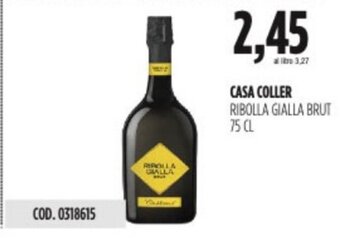 Carico Cash & Carry CASA COLLER RIBOLLA GIALLA BRUT 75 CL offerta