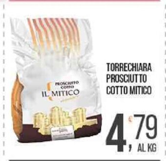 Cash pro TORRECHIARA PROSCIUTTO COTTO MITICO offerta