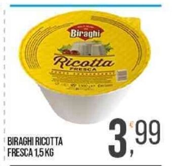 Cash pro BIRAGHI RICOTTA FRESCA 1,5 KG offerta