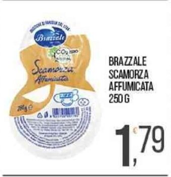 Cash pro BRAZZALE SCAMORZA AFFUMICATA 250 G offerta