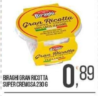 Cash pro BIRAGHI GRAN RICOTTA SUPER CREMOSA 230 G offerta