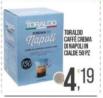 Cash pro TORALDO CAFFE CREMA DI NAPOLI IN CIALDE 50 PZ offerta