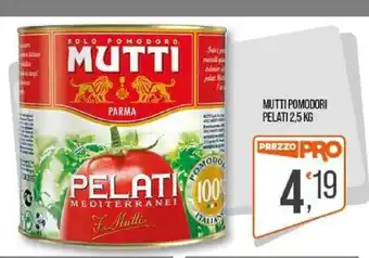 Cash pro MUTTI POMODORI PELATI 2,5 KG offerta