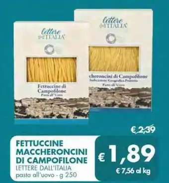 MD Discount FETTUCCINE MACCHERONCINI DI CAMPOFILONE LETTERE DALL'ITALIA pasta all'uovo - g 250 offerta
