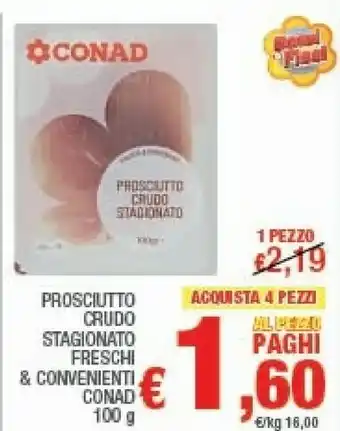 Conad Conad Prosciutto Crudo Stagionato Freschi&convenienti offerta