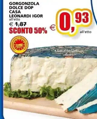 Il Gigante Igor gorgonzola dolce dop casa leonardi offerta