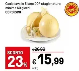 Iper La Grande Cordisco caciocavallo silano dop stagionatura minima 60 giorni offerta