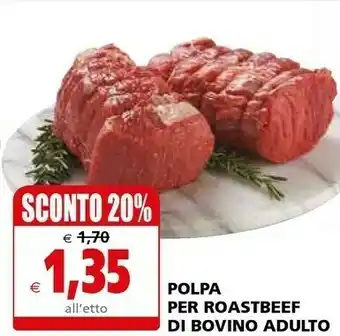 Il Gigante Polpa Per Roastbeef Di Bovino Adulto offerta