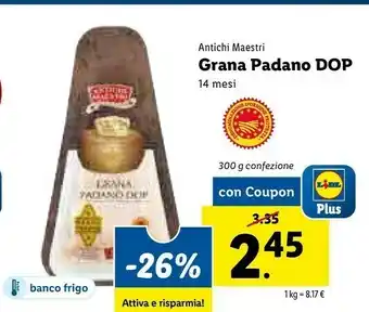 Lidl Antichi Maestri - Grana Padano DOP 14 Mesi 300 g(ml) offerta