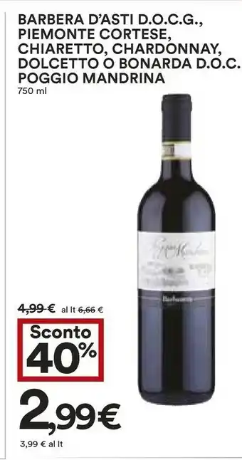 Coop Barbera Asti Docg, Piemonte Cortese, Chiaretto, Chardonnay, Dolcetto O Bonarda Doc Poggio Mandrina 750 Ml offerta