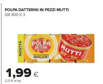 Tigre Mutti Polpa Datterini In Pezzi 300 G(ml) offerta