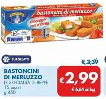 MD Discount SURGELATO BASTONCINI DI MERLUZZO LE SPECIALITÀ DI BEPPE 15 pezzi g 450 offerta