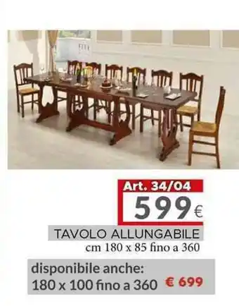 TAVOLO ALLUNGABILE cm 180 x 85 fino a 360 Art. 34/04