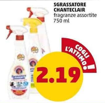 PENNY SGRASSATORE CHANTECLAIR fragranze assortite 750 ml offerta