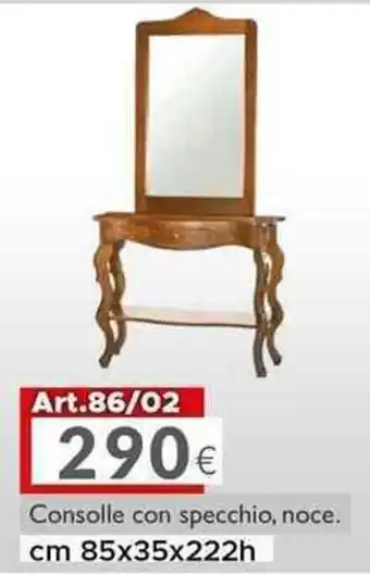 Consolle con specchio, noce. cm 85x35x222h