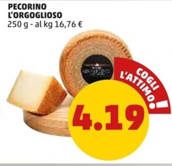 PENNY PECORINO L'ORGOGLIOSO 250 g offerta