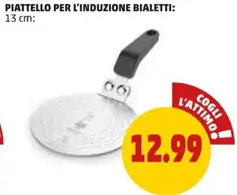 PENNY PIATTELLO PER L'INDUZIONE BIALETTI: 13 cm offerta