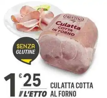 Supermercati Dok CULATTA COTTA L'ETTO AL FORNO offerta