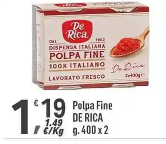 Supermercati Dok POLPA FINE DE RICA g 400 x 2 offerta