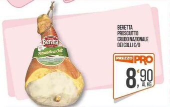 Cash pro BERETTA PROSCIUTTO CRUDO NAZIONALE DEI COLLI C/O offerta