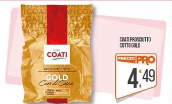 Cash pro COATI PROSCIUTTO COTTO GOLD offerta