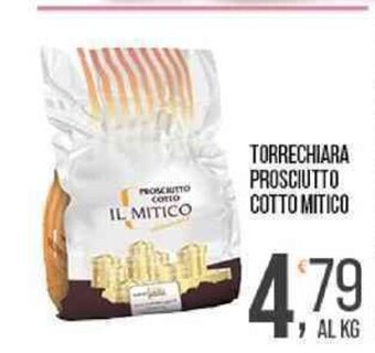 Cash pro TORRECHIARA PROSCIUTTO COTTO MITICO offerta