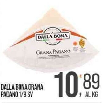Cash pro DALLA BONA GRANA PADANO 1/8 SV offerta