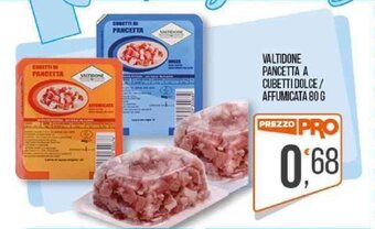 VALTIDONE PANCETTA A CUBETTI DOLCE/ AFFUMICATA 80 G