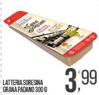 Cash pro LATTERIA SORESINA GRANA PADANO 300 G offerta