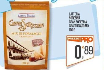 Cash pro LATTERIA SORESINA GRAN SORESINA GRATTUGIATO MIX 100 G offerta