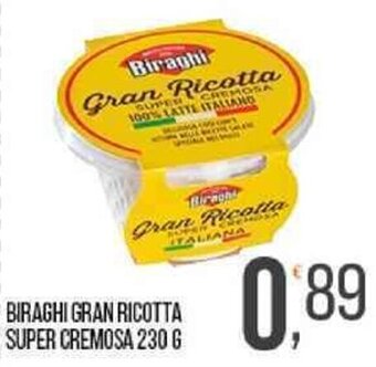 Cash pro BIRAGHI GRAN RICOTTA SUPER CREMOSA 230 G offerta