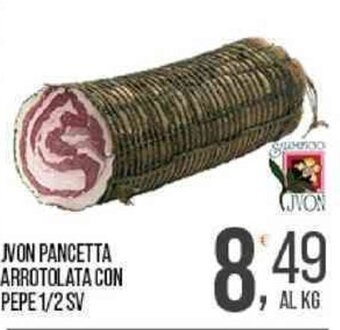 Cash pro JVON PANCETTA ARROTOLATA CON PEPE 1/2 SV offerta