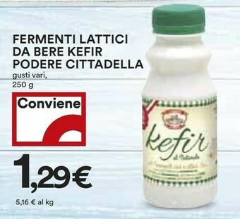 Coop Podere cittadella Fermenti Lattici Da Bere Kefir 250 G offerta