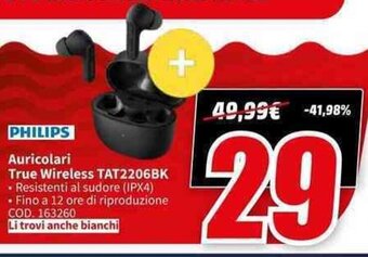MediaWorld PHILIPS Auricolari True Wireless TAT2206BK offerta