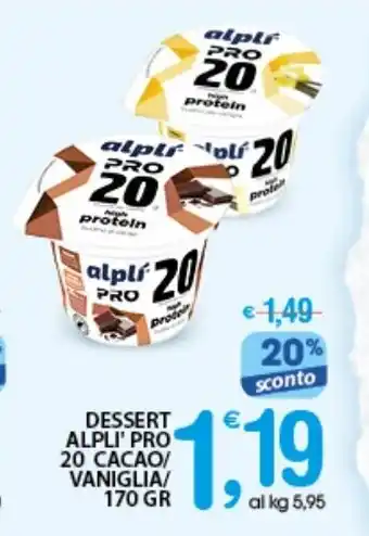 Qui Discount DESSERT ALPLI' PRO 20 CACAO/ VANIGLIA/ 170 GR offerta