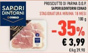 Conad PROSCIUTTO DI PARMA D.O.P. SAPORI&DINTORNI CONAD STAGIONATURA MINIMA 18 MESI 100 g offerta