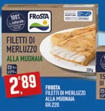 FROSTA FILETTI DI MERLUZZO ALLA MUGNAIA GR.220