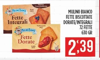 MULINO BIANCO FETTE BISCOTTATE DORATE/INTEGRALI 72 FETTE 630 GR