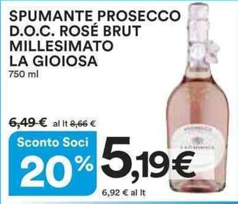 Ipercoop SPUMANTE PROSECCO D.O.C. ROSÉ BRUT MILLESIMATO LA GIOIOSA 750 ml offerta