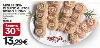Ipercoop MINI SPIEDINI DI SUINO GUSTOSI BORGO BUONO offerta