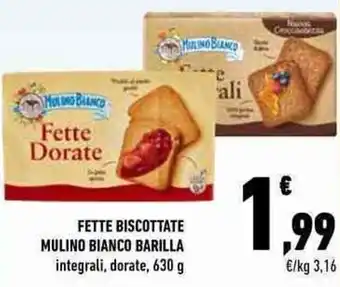 Conad FETTE BISCOTTATE MULINO BIANCO BARILLA integrali, dorate, 630 g offerta